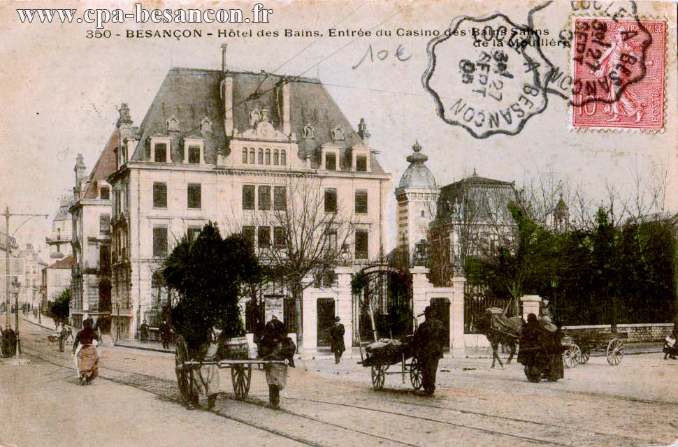 350 - BESANÇON - Hôtel des Bains. Entrée du Casino des Bains Salins de la Mouillère
